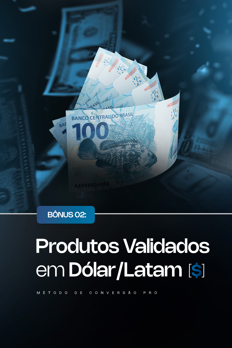 07 PRODUTOS VALIDADOS DÓLAR_LATAM